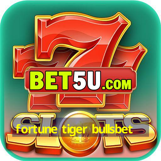 fortune tiger bullsbet